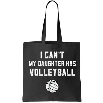 Volleyball Dad Men I Can't My Daughter Has Volleyball Mom TShirt Bag
