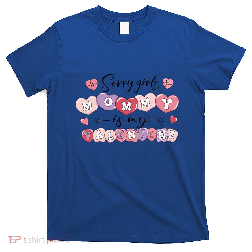 ValentineS Day Mommy Is My Valentine Son Gift Idea Funny Gift T-Shirt