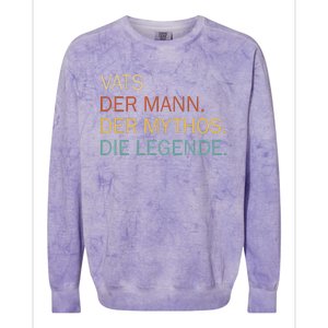 Vats Der Mann Der Mythos Die Legende Colorblast Crewneck Sweatshirt