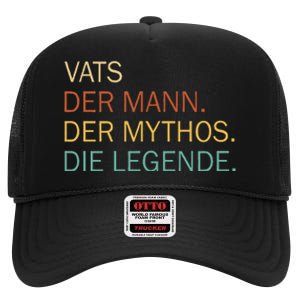 Vats Der Mann Der Mythos Die Legende High Crown Mesh Back Trucker Hat