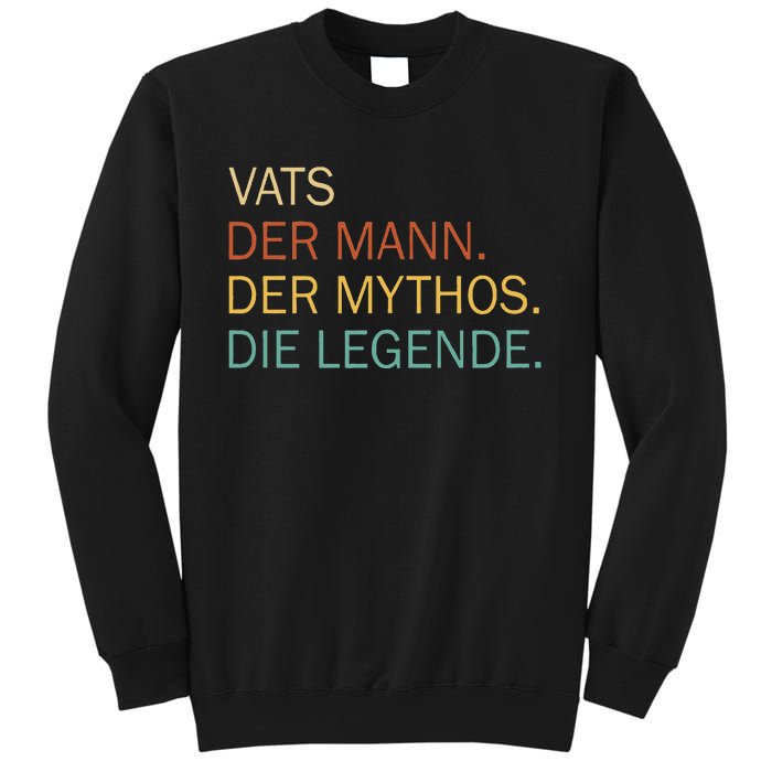 Vats Der Mann Der Mythos Die Legende Sweatshirt