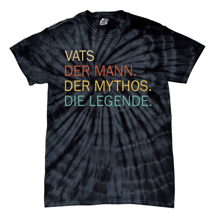 Vats Der Mann Der Mythos Die Legende Tie-Dye T-Shirt