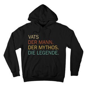 Vats Der Mann Der Mythos Die Legende Tall Hoodie