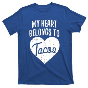 Valentines Day My Heart Belongs To Tacos Funny Gift Mexican Food Meaningful Gift T-Shirt