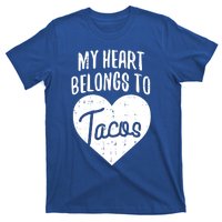 Valentines Day My Heart Belongs To Tacos Funny Gift Mexican Food Meaningful Gift T-Shirt