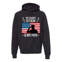 Veterans Day Military My Favorite Veteran Is My Papa  Premium Hoodie