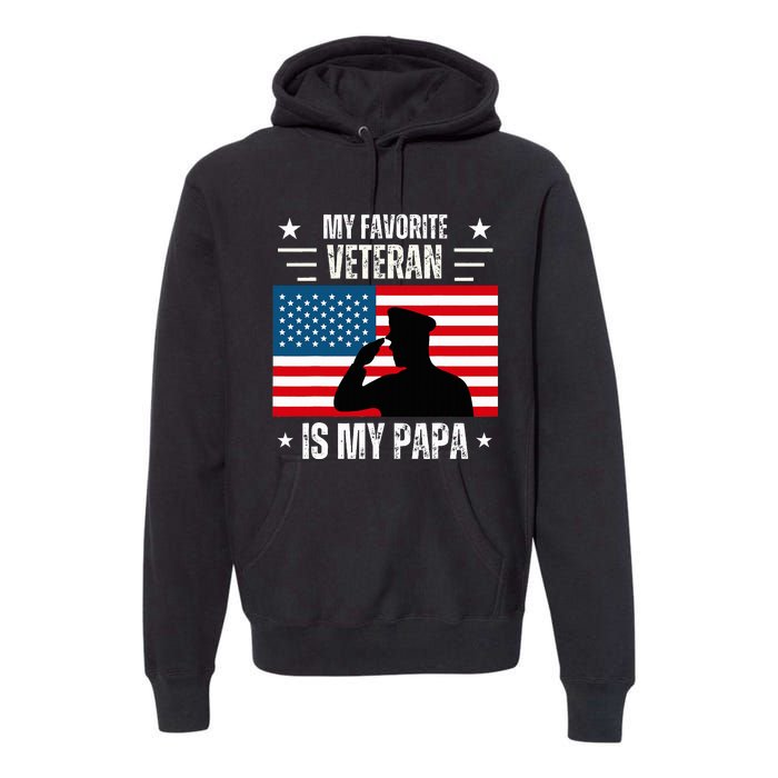 Veterans Day Military My Favorite Veteran Is My Papa  Premium Hoodie