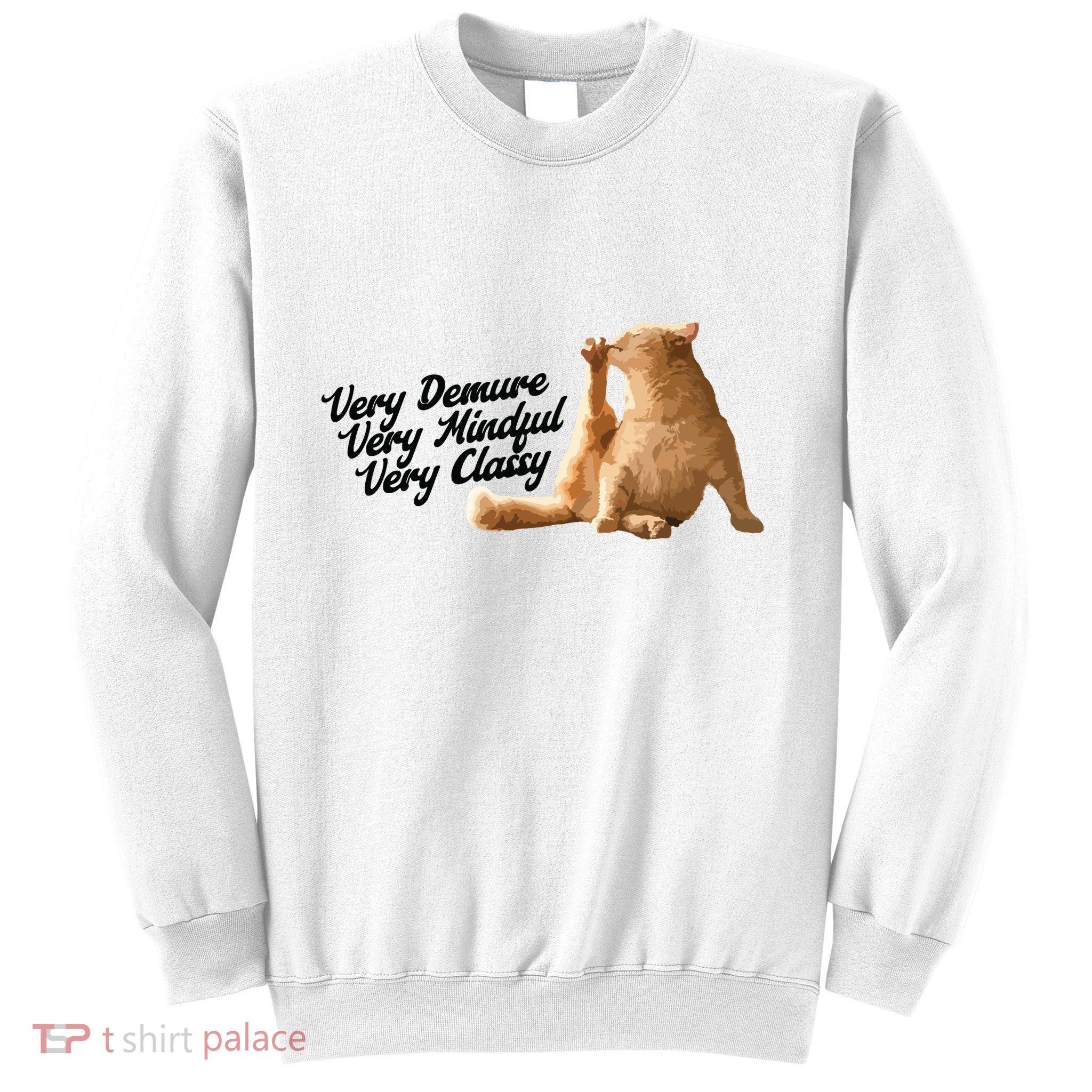 Very Demure Mindful Classy Meme Funny Cat Sweatshirt