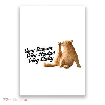 Very Demure Mindful Classy Meme Funny Cat Poster