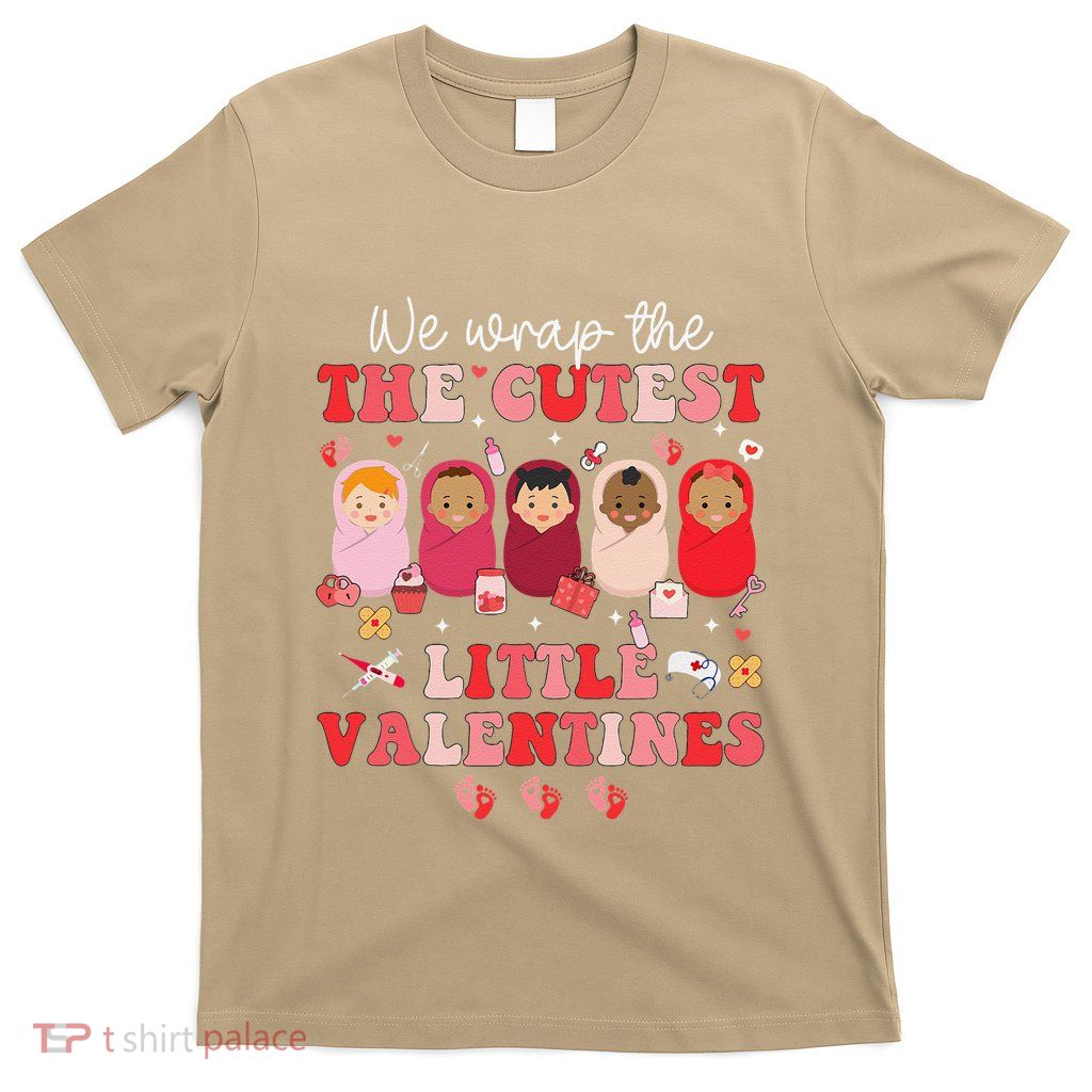 Valentines Day Mother Baby Nurse We Wrap Cutest Valentines T-Shirt