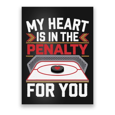 ValentineS Day My Heart Is In The Penalty Box For You Poster