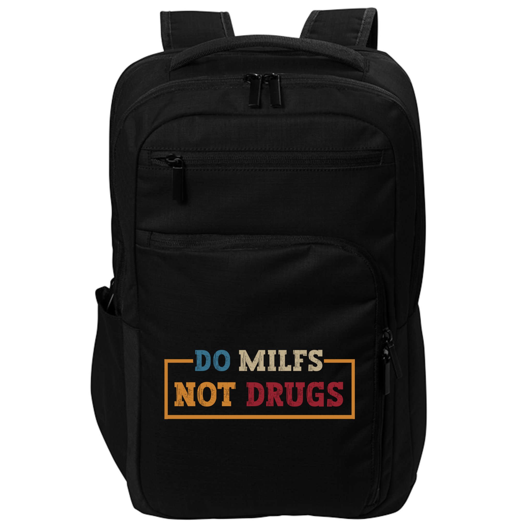 Vintage Do Milfs Not Drugs Impact Tech Backpack