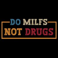 Vintage Do Milfs Not Drugs Visor