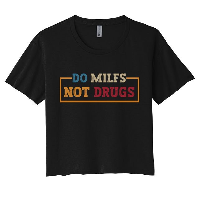 Vintage Do Milfs Not Drugs Crop Top