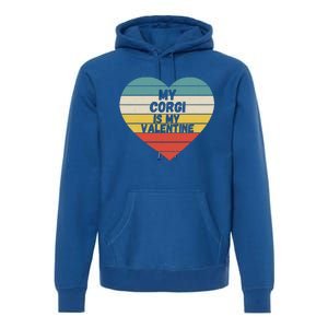 Valentines Day My Corgi Is My Valentine Dog Mom Dad For Him Gift Premium Hoodie