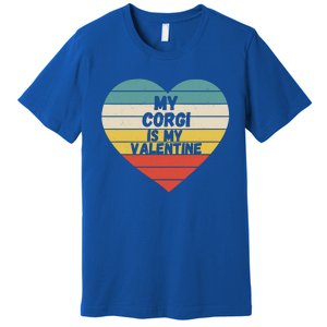 Valentines Day My Corgi Is My Valentine Dog Mom Dad For Him Gift Premium T-Shirt