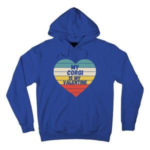 Valentines Day My Corgi Is My Valentine Dog Mom Dad For Him Gift Tall Hoodie