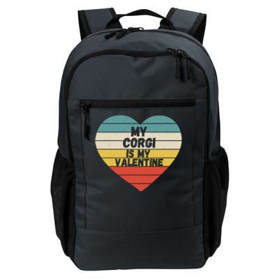 Valentines Day My Corgi Is My Valentine Dog Mom Dad For Him Gift Daily Commute Backpack