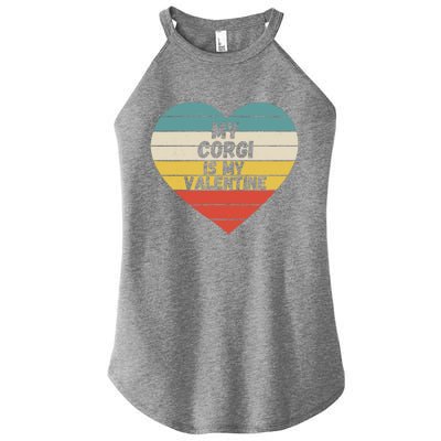 Valentines Day My Corgi Is My Valentine Dog Mom Dad For Him Gift Women's Perfect Tri Rocker Tank