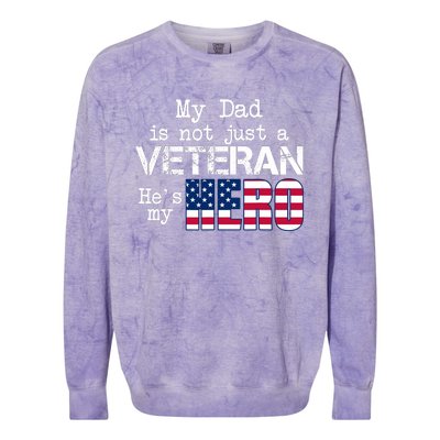 Veteran Day My Dad Is Not A Veteran He Is My Hero Colorblast Crewneck Sweatshirt