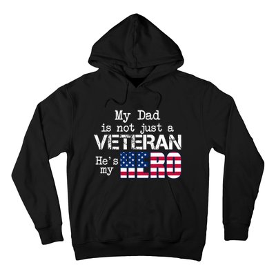 Veteran Day My Dad Is Not A Veteran He Is My Hero Hoodie