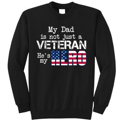 Veteran Day My Dad Is Not A Veteran He Is My Hero Sweatshirt