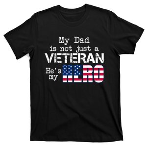 Veteran Day My Dad Is Not A Veteran He Is My Hero T-Shirt