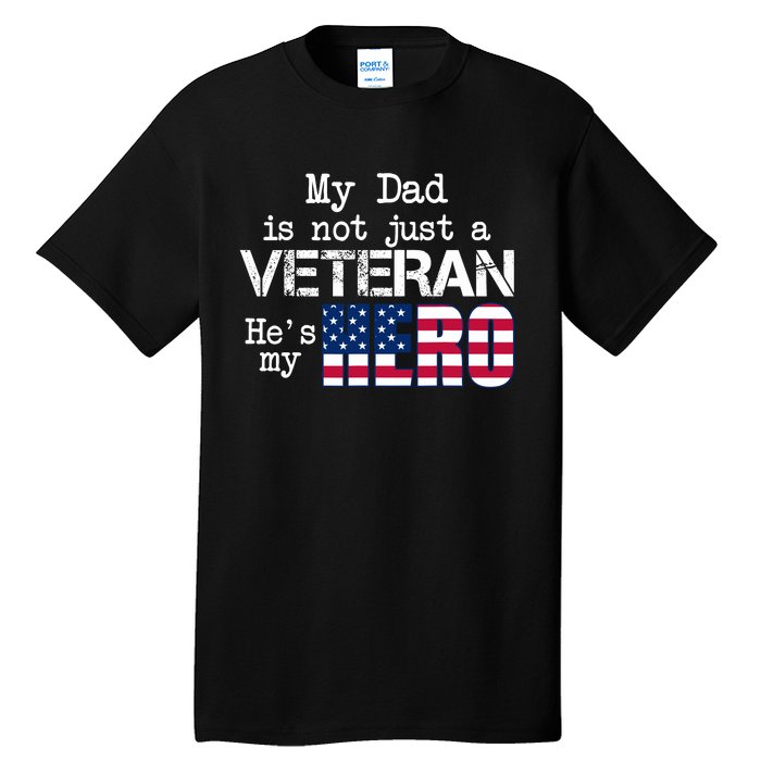 Veteran Day My Dad Is Not A Veteran He Is My Hero Tall T-Shirt