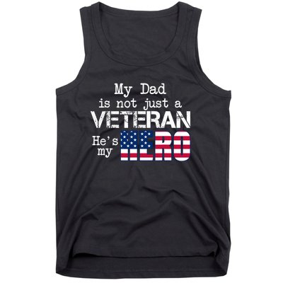 Veteran Day My Dad Is Not A Veteran He Is My Hero Tank Top