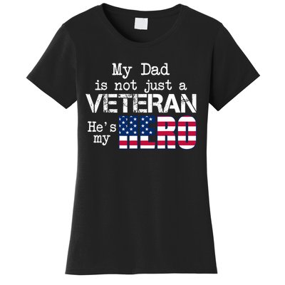 Veteran Day My Dad Is Not A Veteran He Is My Hero Women's T-Shirt