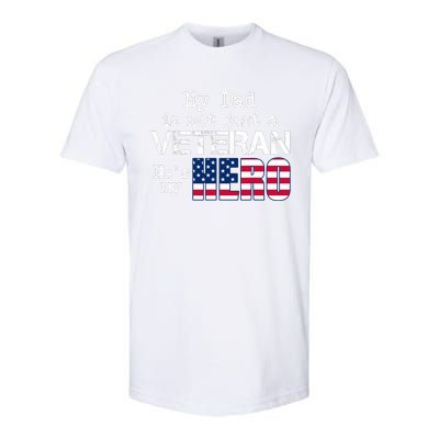 Veteran Day My Dad Is Not A Veteran He Is My Hero Softstyle CVC T-Shirt