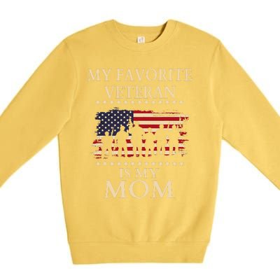 Veterans Day Military My Favorite Veteran Is My Mom Familial Premium Crewneck Sweatshirt