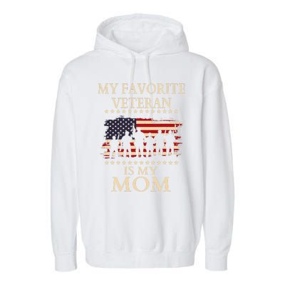 Veterans Day Military My Favorite Veteran Is My Mom Familial Garment-Dyed Fleece Hoodie