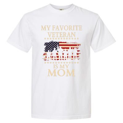 Veterans Day Military My Favorite Veteran Is My Mom Familial Garment-Dyed Heavyweight T-Shirt