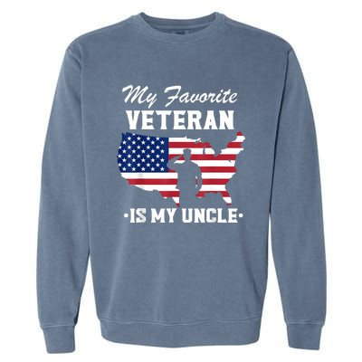 Veterans Day My Favorite Veteran Is My Uncle Garment-Dyed Sweatshirt