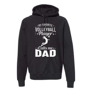 Volleyball Dad My Favorite Volleyball Player Calls Me Dad Premium Hoodie