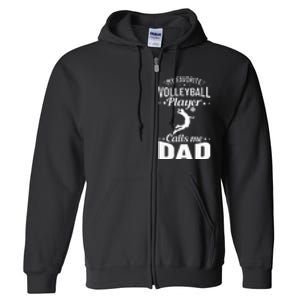 Volleyball Dad My Favorite Volleyball Player Calls Me Dad Full Zip Hoodie