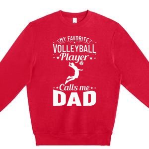 Volleyball Dad My Favorite Volleyball Player Calls Me Dad Premium Crewneck Sweatshirt