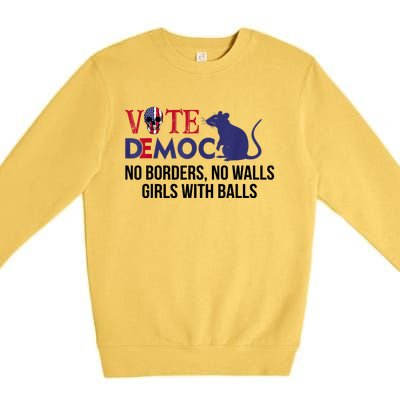 Vote Democrat No Borders No Walls Girls With Balls Premium Crewneck Sweatshirt