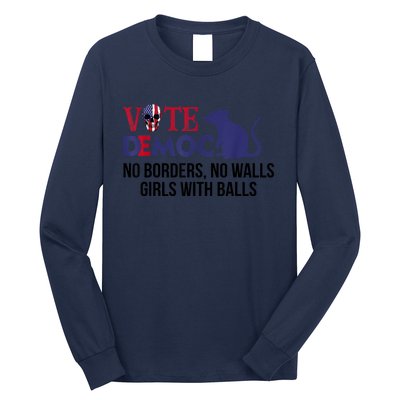 Vote Democrat No Borders No Walls Girls With Balls Long Sleeve Shirt