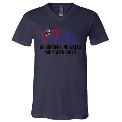 Vote Democrat No Borders No Walls Girls With Balls V-Neck T-Shirt