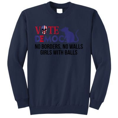 Vote Democrat No Borders No Walls Girls With Balls Tall Sweatshirt