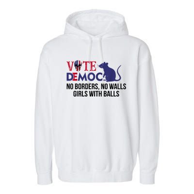 Vote Democrat No Borders No Walls Girls With Balls Garment-Dyed Fleece Hoodie