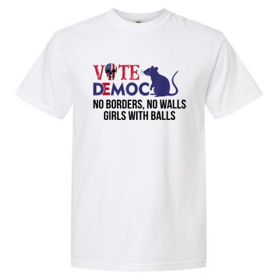 Vote Democrat No Borders No Walls Girls With Balls Garment-Dyed Heavyweight T-Shirt