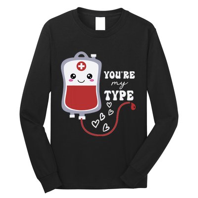 Valentines Day Nurse Youre My Type Medical Pun Blood Bank Long Sleeve Shirt