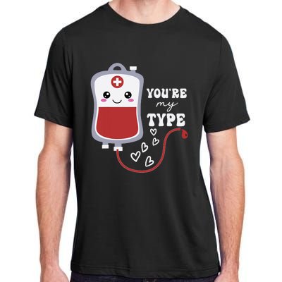 Valentines Day Nurse Youre My Type Medical Pun Blood Bank Adult ChromaSoft Performance T-Shirt