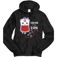 Valentines Day Nurse Youre My Type Medical Pun Blood Bank Tie Dye Hoodie