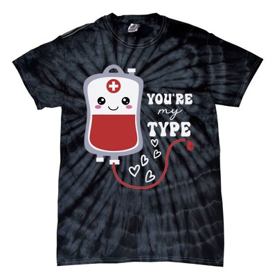 Valentines Day Nurse Youre My Type Medical Pun Blood Bank Tie-Dye T-Shirt