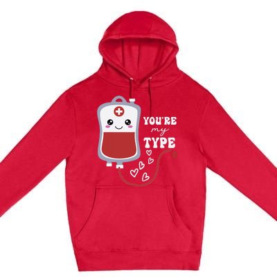 Valentines Day Nurse Youre My Type Medical Pun Blood Bank Premium Pullover Hoodie