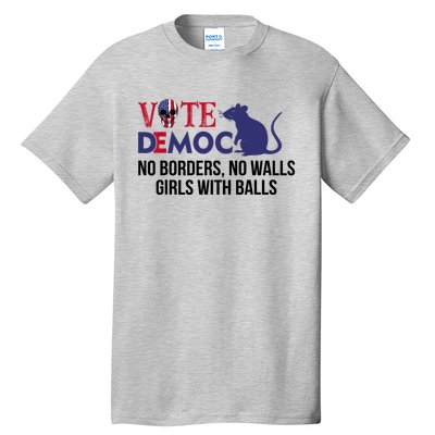 Vote Democrat No Borders No Walls Girls With Balls Tall T-Shirt